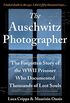The Auschwitz Photographer: The Forgotten Story of the WWII Prisoner Who Documented Thousands of Lost Souls (English Edition)