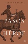 Los pasos del hroe: Memoria de Alejandro Magno (Spanish Edition)