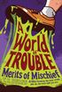 A World of Trouble (Merits of Mischief Book 2) (English Edition)