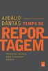 Tempo de reportagem: Histrias que marcaram poca no jornalismo brasileiro