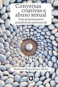 Conversas Criativas e Abuso Sexual. Uma Proposta Para o Atendimento Psicossocial