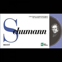 Grandes Compositores da Msica Clssica - Volume 25 - Schumann 