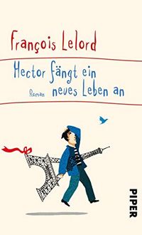 Hector fngt ein neues Leben an: Roman (Hector