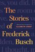 The Stories of Frederick Busch (English Edition)