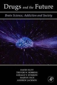 Drugs and the Future: Brain Science, Addiction and Society