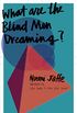 What are the Blind Men Dreaming? (English Edition)