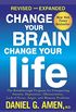 Change Your Brain, Change Your Life (Revised and Expanded): The Breakthrough Program for Conquering Anxiety, Depression, Obsessiveness, Lack of Focus, Anger, and Memory Problems (English Edition)