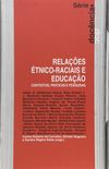 Relacoes Etnico-Raciais E Educacao: Contextos, Praticas E Pesquisas