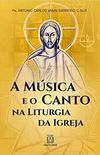 A msica e o canto na liturgia da igreja