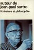 Autour de Jean-Paul Sartre: littrature et philosophie