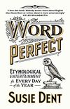 Word Perfect: Etymological Entertainment For Every Day of the Year (English Edition)