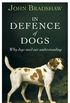 In Defence of Dogs: Why Dogs Need Our Understanding (English Edition)