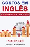 Aprenda Ingls com Contos Incrveis para Iniciantes e Intermedirios:
