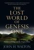 The Lost World of Genesis One: Ancient Cosmology and the Origins Debate (The Lost World Series Book 2) (English Edition)