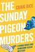 The Sunday Pigeon Murders (The Bingo Riggs and Handsome Kusak Mysteries Book 1) (English Edition)
