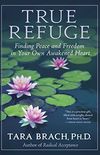 True Refuge: Finding Peace and Freedom in Your Own Awakened Heart (English Edition)