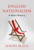 English Nationalism: A Short History (English Edition)
