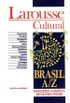 Larousse Cultural - Brasil A/Z