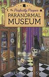 The Perfectly Proper Paranormal Museum (A Perfectly Proper Paranormal Museum Mystery Book 1) (English Edition)