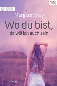 Wo du bist, da will ich auch sein: Digital Edition (German Edition)