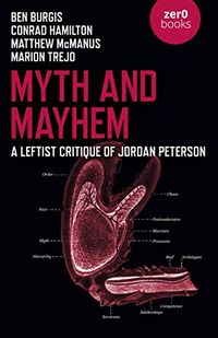 Myth and Mayhem: A Leftist Critique of Jordan Peterson (English Edition)