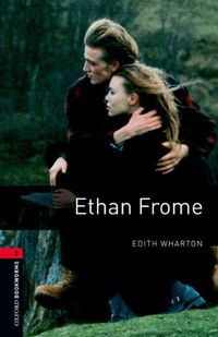 Ethan Frome Level 3 Oxford Bookworms Library: Level 3: 1000-Word Vocabulary (English Edition)