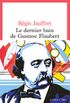 Le Dernier Bain de Gustave Flaubert (French Edition)