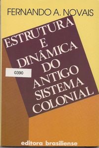 Estrutura e dinâmica do Antigo Sistema Colonial
