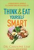 Think and Eat Yourself Smart: A Neuroscientific Approach to a Sharper Mind and Healthier Life (English Edition)