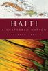 Haiti: A Shattered Nation (English Edition)