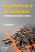 Arquitetura e Urbanismo: Patrimnio, Sustentabilidade e Tecnologia