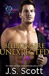 Billionaire Unexpected~Jax: The Billionaire