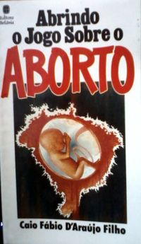 Abrindo o Jogo Sobre o Aborto