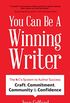 You Can Be a Winning Writer: The 4 Cs Approach of Successful Authors  Craft, Commitment, Community, and Confidence (English Edition)