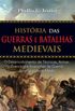 Histria das Guerras e Batalhas Medievais