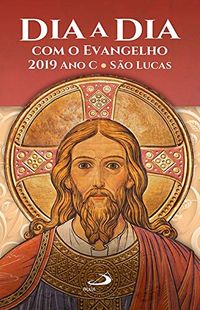 Dia a dia com o Evangelho 2019: ano C - So Lucas