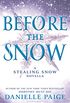 Before the Snow: A Stealing Snow Novella (English Edition)