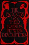 The Faggots & Their Friends Between Revolutions 