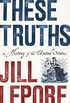 These Truths: A History of the United States (English Edition)