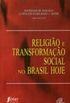 Religio e transformao social no Brasil hoje