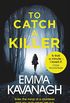 To Catch a Killer: Enter the mind of a murderer and you may never get out (English Edition)