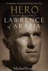 Hero: The Life & Legend of Lawrence of Arabia (English Edition)