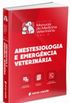 Anestesiologia e Emergncia Veterinria
