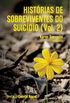 Histrias de sobreviventes do suicdio : volume 2
