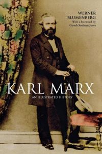 Karl Marx: An Illustrated Biography: An Illustrated History