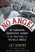 No Angel: My Harrowing Undercover Journey to the Inner Circle of the Hells Angels (English Edition)