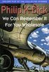 We Can Remember It For You Wholesale: Volume Five Of The Collected Stories (English Edition)