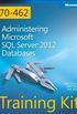 Training Kit (Exam 70-462): Administering Microsoft SQL Server 2012 Databases