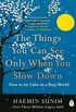 The Things You Can See Only When You Slow Down: How to be Calm in a Busy World