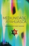 Mediunidade & Ayahuasca